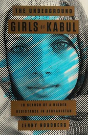 Front cover of The underground girls of Kabul by Jenny Nordberg