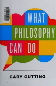 Cover of What philosophy can do by Gary Gutting