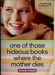 Front cover of One of those hideous books where the mother dies by Sonya Sones