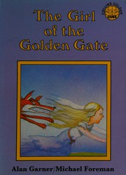 Front cover of The girl of the golden gate by Alan Garner
