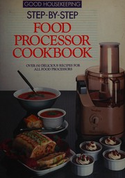 Cover of "Good Housekeeping" Step by Step Food Processor Cookbook (Good Housekeeping) by Good Housekeeping Institute