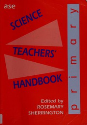 Front cover of ASE Primary Science Teachers' Handbook by Rosemary Sherrington