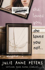 Cover of She Loves You, She Loves You Not... by Julie Anne Peters
