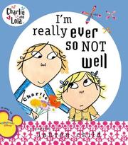 Front cover of I'm Really Ever So Not Well (Charlie & Lola) by Lauren Child