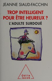 Front cover of Trop intelligent pour être heureux? by Jeanne Siaud-Facchin