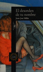 Cover of El desorden de tu nombre by Juan José Millás