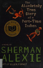 Front cover of The Absolutely True Diary of a Part-Time Indian by Sherman Alexie