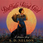 Front cover of Buffalo Bird Girl by S. D. Nelson