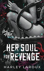 Front cover of Her Soul for Revenge by Harley Laroux