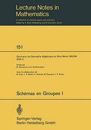 Front cover of Schemas en Groupes. Seminaire de Geometrie Algebrique du Bois Marie 1962/64 : I by M. Demazure