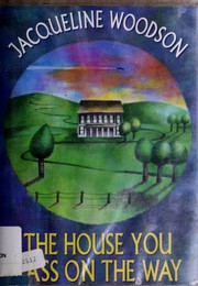 Front cover of The house you pass on the way by Jacqueline Woodson
