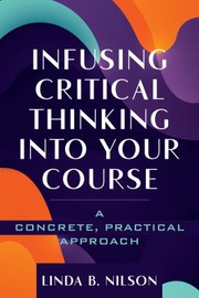 Cover of Infusing Critical Thinking into Your Course by Linda B. Nilson