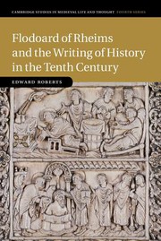Cover of Flodoard of Rheims and the Writing of History in the Tenth Century by Edward Roberts