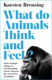 Cover of What Do Animals Think and Feel? by Karsten Brensing