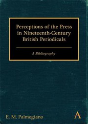 Front cover of Perceptions of the press in nineteenth-century British periodicals by E. M. Palmegiano