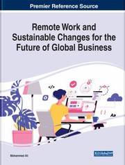 Front cover of Remote Work and Sustainable Changes for the Future of Global Business by Mohammed Banu Ali