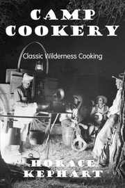 Cover of Camp cookery by Horace Kephart