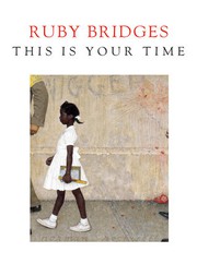 Cover of This Is Your Time by Ruby Bridges