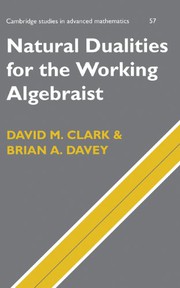 Front cover of Natural Dualities for the Working Algebraist by David M. Clark