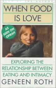 Front cover of When food is love by Geneen Roth