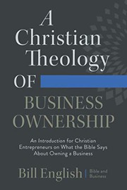 Cover of A Christian Theology of Business Ownership by Bill English