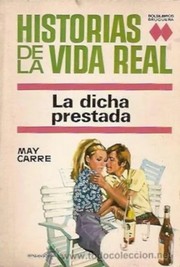 Cover of La dicha prestada by May Carré