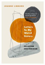 Front cover of Letters to My Weird Sisters by Joanne Limburg
