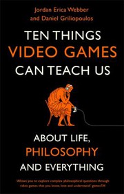 Front cover of Ten Things Video Games Can Teach Us : (about Life, Philosophy and Everything) by Jordan Erica Webber