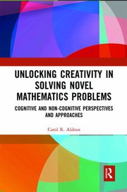 Cover of Unlocking Creativity in Solving Novel Mathematics Problems by Carol R. Aldous