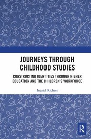 Cover of Journeys Through Childhood Studies by Ingrid Richter