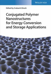 Front cover of Conjugated Polymer Nanostructures for Energy Conversion and Storage Applications by Srabanti Ghosh