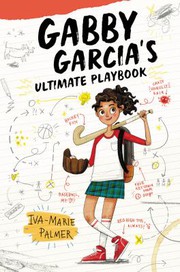 Front cover of Gabby Garcia's ultimate playbook by Iva-Marie Palmer