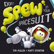 Cover of Don't Spew in Your Spacesuit! by Tim Miller