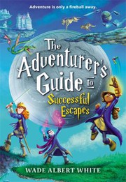 Cover of The adventurer's guide to successful escapes by Wade Albert White