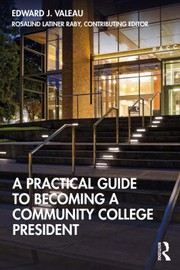 Front cover of Practical Guide to Becoming a Community College President by Edward James Valeau