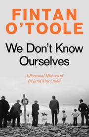 Front cover of We Don't Know Ourselves by Fintan O'Toole