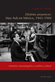 Front cover of <i>Distinto Amanecer : Max Aub en México, 1943-1944 by César A. Núñez