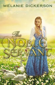 Cover of The noble servant by Melanie Dickerson