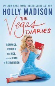 Front cover of The Vegas diaries by Holly Madison