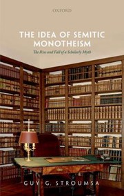 Front cover of Idea of Semitic Monotheism by Guy G. Stroumsa