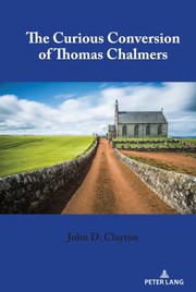 Cover of Curious Conversion of Thomas Chalmers by John D. Clayton
