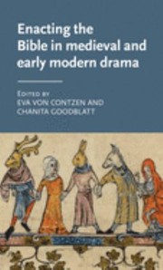 Cover of Enacting the Bible in Medieval and Early Modern Drama by Chanita Goodblatt