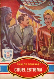 Front cover of Cruel estigma by Trini de Figueroa