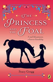 Front cover of The princess and the foal by Stacy Gregg