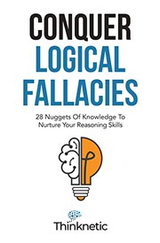 Cover of Conquer Logical Fallacies by Thinknetic
