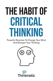 Front cover of Habit of Critical Thinking by Thinknetic