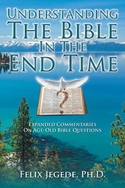 Front cover of Understanding The Bible In The End Time by Felix Jegede