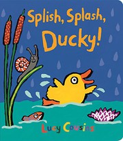 Cover of Splish, Splash, Ducky! by Lucy Cousins