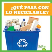 Front cover of ¿Qué pasa con lo reciclable? by Charlie W. Sterling