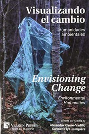 Front cover of Visualizando el Cambio : Humanidades Ambientales / Envisioning Change by Alejandro Rivero-Vadillo